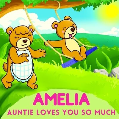 Amelia Auntie Loves You So Much - Sweetie Baby - Books - Independently Published - 9798736110360 - April 16, 2021