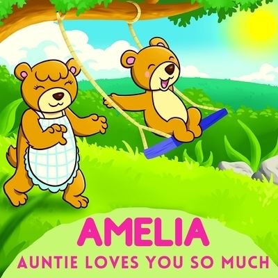 Cover for Sweetie Baby · Amelia Auntie Loves You So Much (Paperback Bog) (2021)