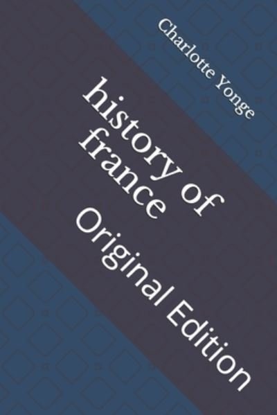 Cover for Charlotte Mary Yonge · History of France (Pocketbok) (2021)