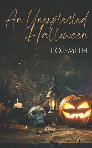 Cover for T O Smith · An Unexpected Halloween (Paperback Book) (2021)