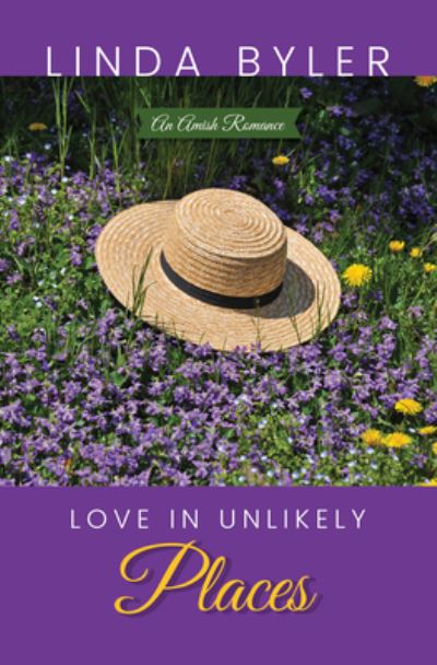 Cover for Linda Byler · Love in Unlikely Places (Gebundenes Buch) (2022)