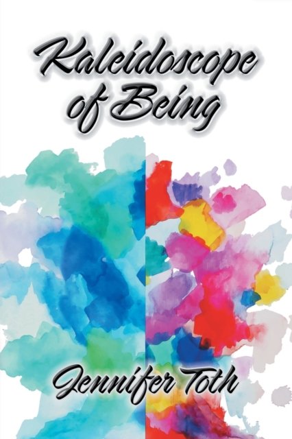 Cover for Jennifer Toth · Kaleidoscope of Being (Paperback Book) (2022)