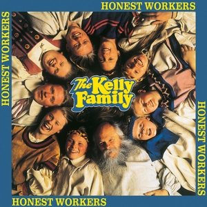 Cover for Kelly Family · Honest Workers (CD) (2017)