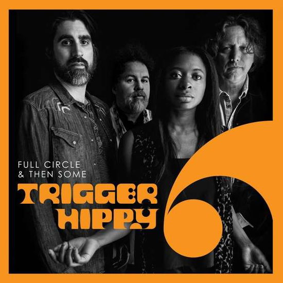 Full Circle and then Some - Trigger Hippy - Muzyka - POP - 0644216241361 - 25 października 2019