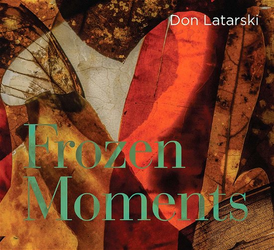 Cover for Don Latarski · Frozen Moments (CD) [Digipak] (2020)