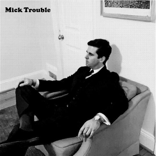 Cover for Mick Trouble · It's Mick Troubles Second LP (LP) (2023)