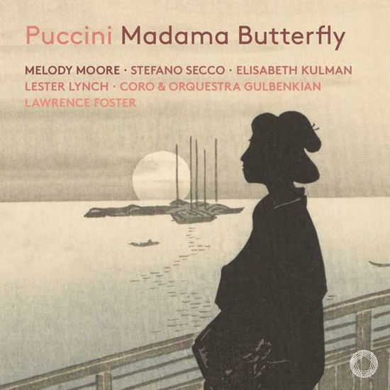 Melody Moore / Stefano Secco / Elisabeth Kulman / Lester Lynch Coro & Orquestra Gulbenkian Lawrence Foster · Madama Butterfly (CD) (2021)