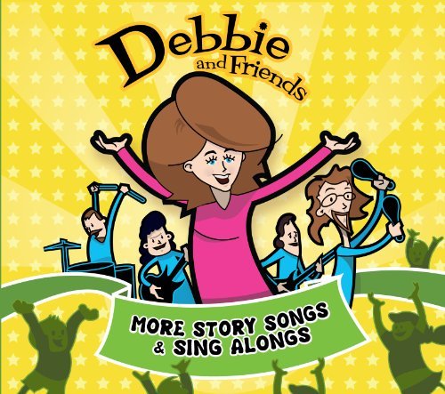 Cover for Debbie &amp; Friends · Debbie and Friends-more Story Songs &amp; Sing Alongs (CD) (2010)