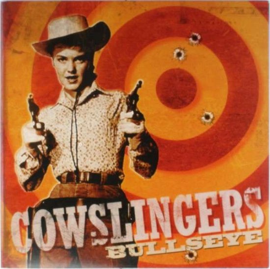 Bullseye - Cowslingers - Musiikki - LONESTAR - 3481573478361 - torstai 27. maaliskuuta 2014