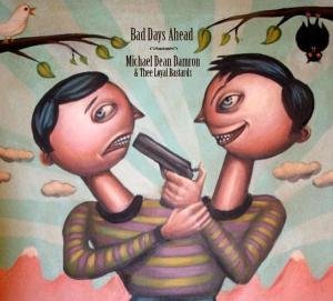 Cover for Michael Dean Damron · Bad Days Ahead (CD) (2008)