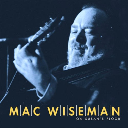 On Susan's Floor - Mac Wiseman - Musik - BEAR FAMILY - 4000127167361 - 2. November 2006