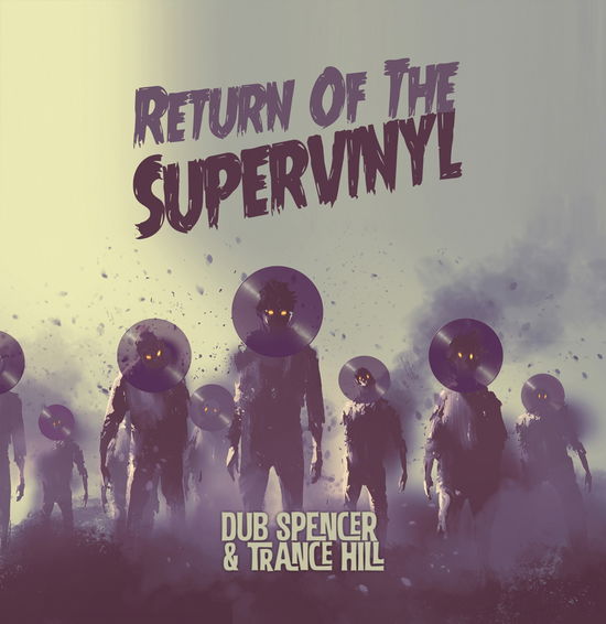 Cover for Dub Spencer &amp; Trance Hill · Return of the Supervinyl (LP) (2017)