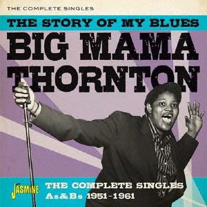 The Story of My Blues -the Complete Singles As & Bs 1951-1961- - Big Mama Thornton - Musik - SOLID, JASMINE RECORDS - 4526180491361 - 4. September 2019