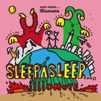 Sleep Asleep - Illiomote - Musik - ULTRA VYBE CO. - 4526180516361 - 8. April 2020