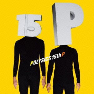 Cover for Polysics · 15th P (CD) [Japan Import edition] (2012)