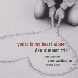 Cover for Dan Nimmer Trio · Yours is My Heart Alone (CD) [Japan Import edition] (2010)