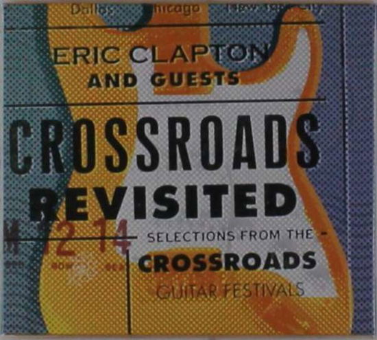 Crossroads Revisited Selections from the Crossroads Guitar Festivals Wit - Eric Clapton - Musique - WARNER MUSIC JAPAN CO. - 4943674241361 - 31 août 2016