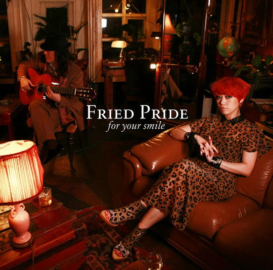 Cover for Fried Pride · For Your Smile (CD) [Japan Import edition] (2011)