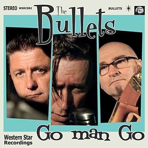 Cover for Bullets · Go Man Go (CD) (2016)