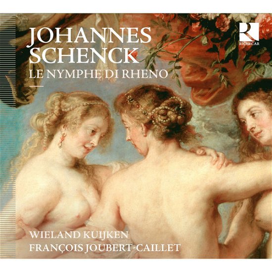 Cover for Schenck / Kuijken / Joubert-caillet · Le Nymphe Di Rheno (CD) (2013)