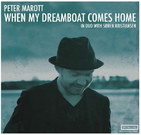 Cover for Peter Marott &amp; Søren Kristiansen · When My Dreamboat Comes Home (CD) (2013)