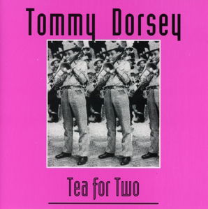 Cover for Tommy Dorsey · Tea For Two (CD) (2013)