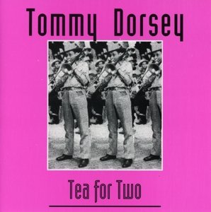 Cover for Tommy Dorsey · Tea For Two (CD)