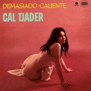 Cover for Cal Tjader · Demasiado Caliente (LP) (2015)