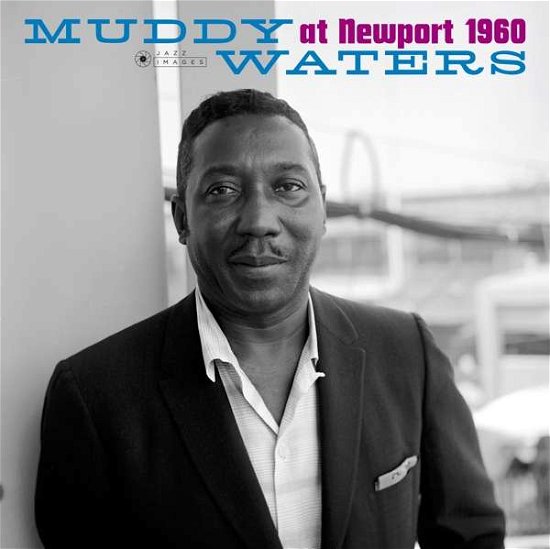 Cover for Muddy Waters · At Newport 1960 (Gatefold Packaging. Photographs By William Claxton) (LP) (2018)