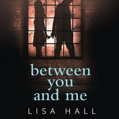 Cover for Lisa Hall · Between You and Me Library Edition (CD) (2020)