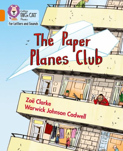 Cover for Zoe Clarke · The Paper Planes Club: Band 06/Orange - Collins Big Cat Phonics for Letters and Sounds (Pocketbok) (2021)