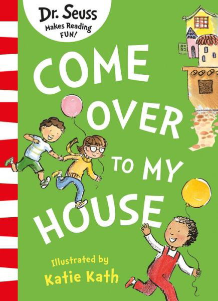 Come Over to my House - Dr. Seuss - Böcker - HarperCollins Publishers - 9780008484361 - 26 maj 2022