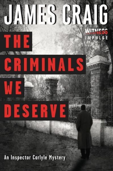 Cover for James Craig · The Criminals We Deserve: an Inspector Carlyle Mystery (Taschenbuch) (2015)