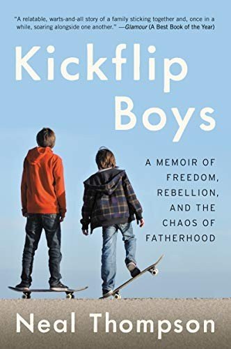 Cover for Neal Thompson · Kickflip Boys A Memoir of Freedom, Rebellion, and the Chaos of Fatherhood (Pocketbok) (2019)