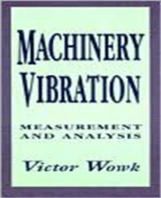 Cover for Victor Wowk · Machinery Vibration: Measurement and Analysis (Hardcover Book) [Ed edition] (1991)