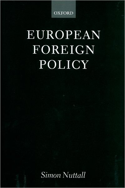 Cover for Nuttall, Simon J. (Visiting Professor, Visiting Professor, College of Europe, Bruges) · European Foreign Policy (Hardcover bog) (2000)