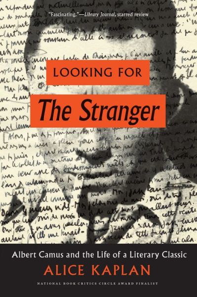 Cover for Alice Kaplan · Looking for the Stranger: Albert Camus and the Life of a Literary Classic (Taschenbuch) (2018)