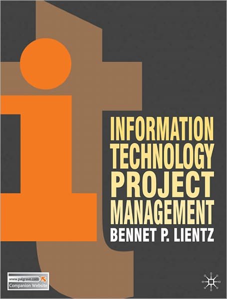 Information Technology Project Management - Bennet Lientz - Libros - Bloomsbury Publishing PLC - 9780230300361 - 12 de septiembre de 2011