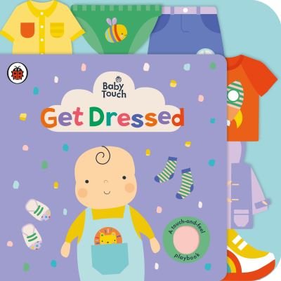 Cover for Ladybird · Baby Touch: Get Dressed: A touch-and-feel playbook - Baby Touch (Kartonbuch) (2021)