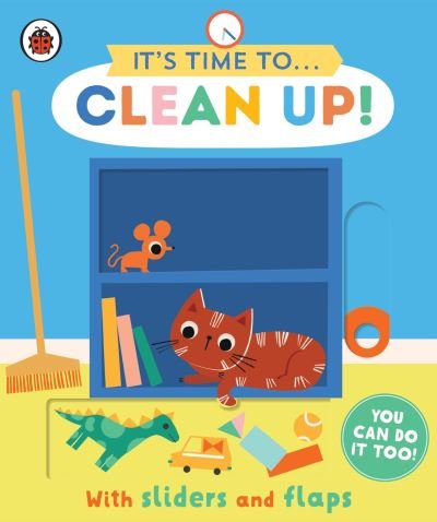 Cover for Ladybird · It's Time to... Clean Up!: You can do it too, with sliders and flaps - It's Time to... (Kartonbuch) (2022)