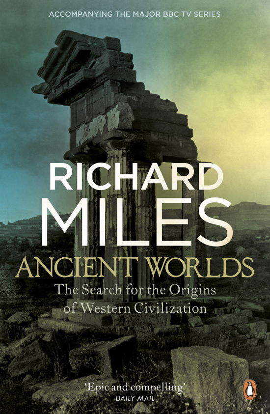 Cover for Richard Miles · Ancient Worlds: The Search for the Origins of Western Civilization (Taschenbuch) (2011)