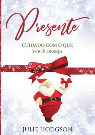 Cover for Julie Hodgson · Presente... Cuidado com o que voce deseja. (Paperback Book) (2018)