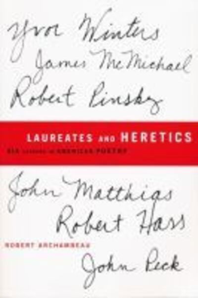 Cover for Robert Archambeau · Laureates and Heretics: Six Careers in American Poetry (Paperback Book) (2010)