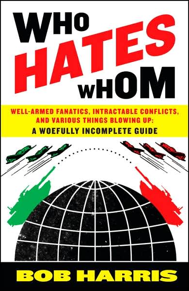 Who Hates Whom - Bob Harris - Books - Random House USA Inc - 9780307394361 - September 25, 2007