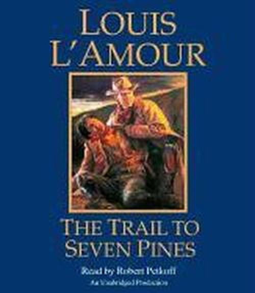 The Trail to Seven Pines - Louis L'amour - Audio Book - Random House Audio - 9780307969361 - June 5, 2012