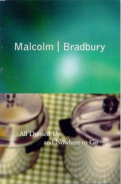 Cover for Malcolm Bradbury · All Dressed Up and Nowhere to Go (Paperback Book) (2000)