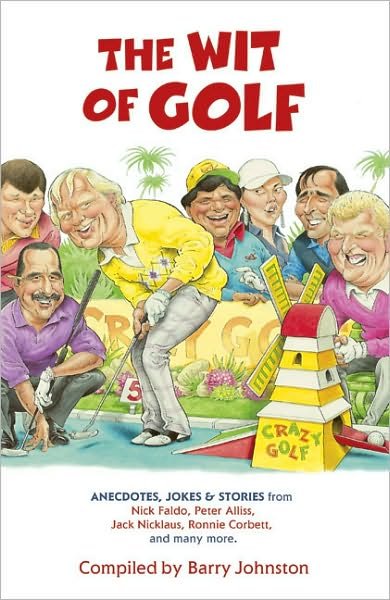 Cover for Barry Johnston · The Wit of Golf: Humourous anecdotes from golf's best-loved personalities (Paperback Bog) (2010)