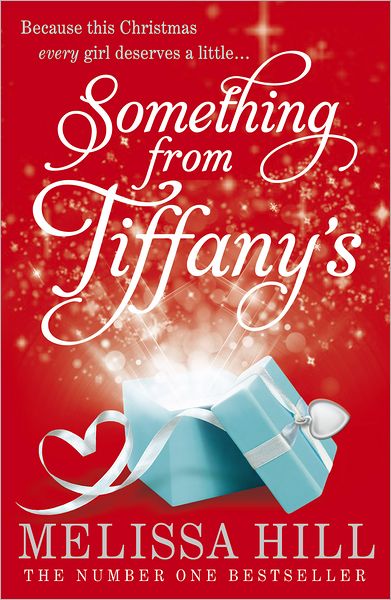 Something from Tiffany's: filled with romance and festive magic for Christmas 2023 - Melissa Hill - Books - Hodder & Stoughton - 9780340993361 - October 27, 2011