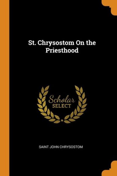 Cover for Saint John Chrysostom · St. Chrysostom on the Priesthood (Pocketbok) (2018)