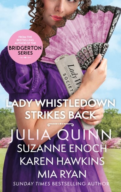 Lady Whistledown Strikes Back: An irresistible treat for Bridgerton fans! - Julia Quinn - Kirjat - Little, Brown Book Group - 9780349437361 - torstai 4. toukokuuta 2023